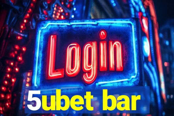 5ubet bar